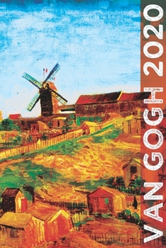 Van Gogh 2020: Art Planner and Datebook Monthly Weekly Scheduler and Organizer | Vertical Days Dated Layout with Monday Start | Aesthetic Elegant Agenda and Daily Appointment Book (Painting Series)