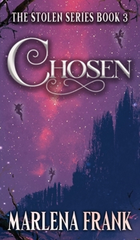Chosen - Book #3 of the Stolen Series