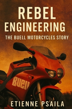 Paperback Rebel Engineering: The Buell Motorcycles Story Book