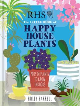 Hardcover RHS Little Book of Happy Houseplants (Rhs Little Books) Book