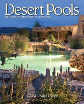 Paperback Desert Pools: A Special Collection of Dramatic Pools... Built to Inspire Book