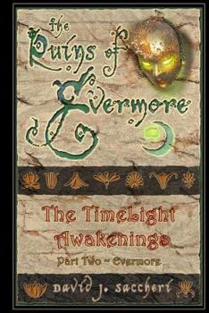 The Ruins of Evermore: The TimeLight Awakenings Part Two