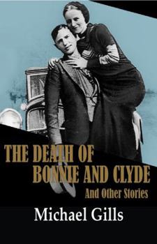 Paperback The Death of Bonnie and Clyde: And Other Stories Book