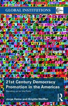 Paperback 21st Century Democracy Promotion in the Americas: Standing up for the Polity Book