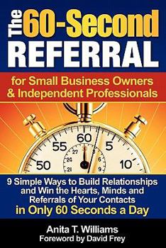 Paperback The 60-Second Referral: For Small Business Owners & Independent Professionals Book