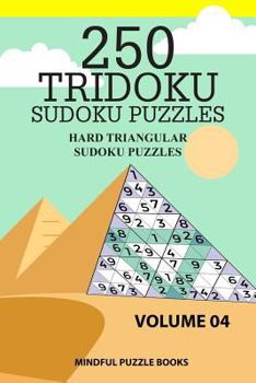 Paperback 250 Tridoku Sudoku Puzzles: Hard Triangular Sudoku Puzzles Book