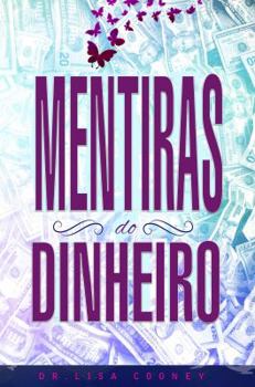 Paperback Mentiras Do Dinheiro - Lies of Money Portuguese [Portuguese] Book