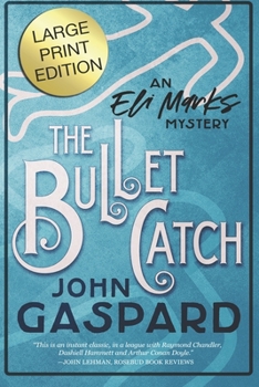 Paperback The Bullet Catch - Large Print Edition: An Eli Marks Mystery - Book 2 Book