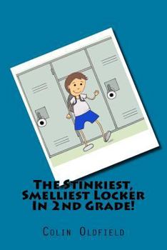 Paperback The Stinkiest, Smelliest Locker In 2nd Grade! Book