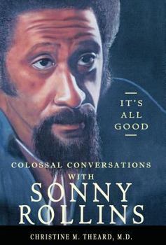 Hardcover It's All Good, Colossal Conversations with Sonny Rollins Book