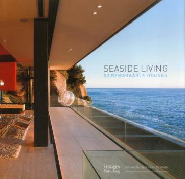 Hardcover Seaside Living: 50 Remarkable Houses Book