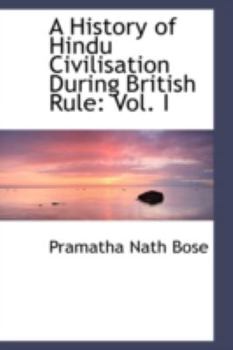 Paperback A History of Hindu Civilisation During British Rule: Vol. I Book