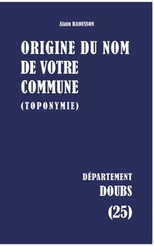 Paperback Origine du nom de votre commune: Doubs [French] Book