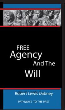 Paperback Free Agency and the Will: Pathways To The Past Book