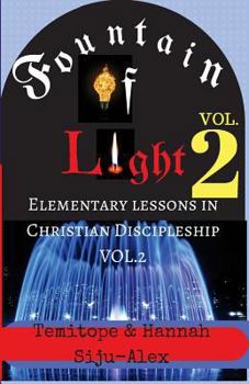 Paperback Fountain of Light VOL. 2: Elementary Lessons in Christian Discipleship Book