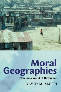 Hardcover Moral Geographies: Ethics in a World of Difference Book