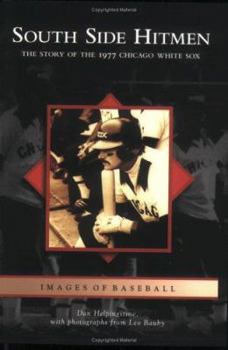 Paperback South Side Hitmen: The Story of the 1977 Chicago White Sox Book