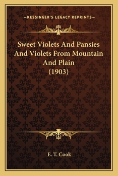 Paperback Sweet Violets And Pansies And Violets From Mountain And Plain (1903) Book