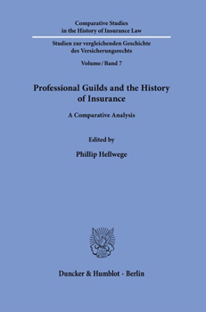 Hardcover Professional Guilds and the History of Insurance: A Comparative Analysis [German] Book