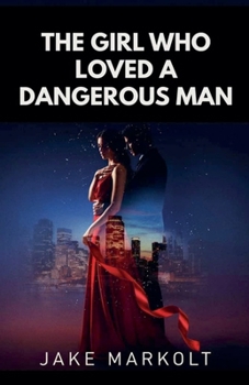 The Girl Who Loved a Dangerous Man