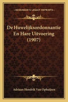 Paperback De Huwelijksordonnantie En Hare Uitvoering (1907) [Dutch] Book