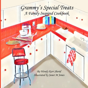Grammy's Special Treats: A Family Inspired Cookbook (Grammy's Superhero Series