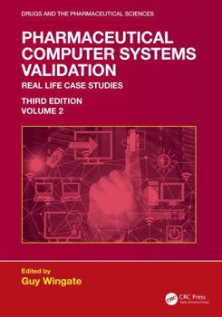 Paperback Pharmaceutical Computer Systems Validation: Volume 2 - Real Life Case Studies Book