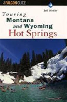 Paperback Touring Montana and Wyoming Hot Springs Book