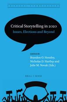 Hardcover Critical Storytelling in 2020: Issues, Elections and Beyond Book
