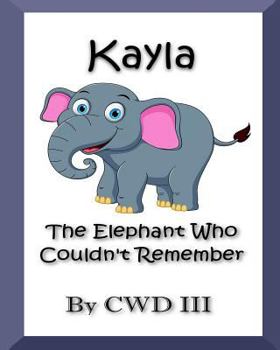 Kayla the Elephant Who Couldn't Remember