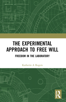 Paperback The Experimental Approach to Free Will: Freedom in the Laboratory Book