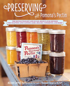 Paperback Preserving with Pomona's Pectin: The Revolutionary Low-Sugar, High-Flavor Method for Crafting and Canning Jams, Jellies, Conserves, and More Book