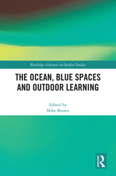 Hardcover The Ocean, Blue Spaces and Outdoor Learning Book
