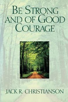 Hardcover Be Strong and of Good Courage Book