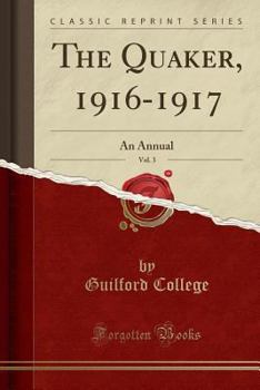 Paperback The Quaker, 1916-1917, Vol. 3: An Annual (Classic Reprint) Book