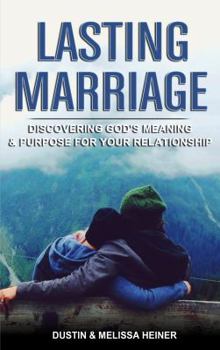 Paperback Lasting Marriage: Discovering God's Meaning and Purpose for Your Marriage Book