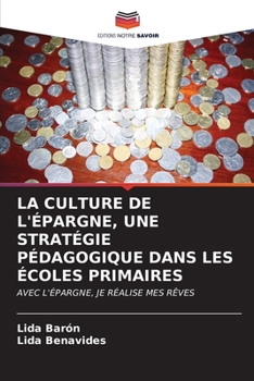 Paperback La Culture de l'Épargne, Une Stratégie Pédagogique Dans Les Écoles Primaires [French] Book