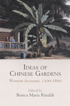 Hardcover Ideas of Chinese Gardens: Western Accounts, 1300-1860 Book
