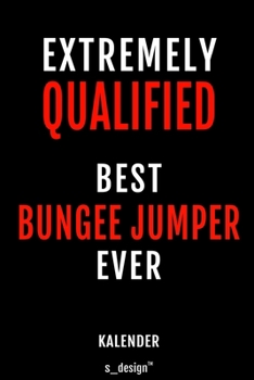 Kalender f�r Bungee Jumper: Immerw�hrender Kalender / 365 Tage Tagebuch / Journal [3 Tage pro Seite] f�r Notizen, Planung / Planungen / Planer, Erinnerungen, Spr�che