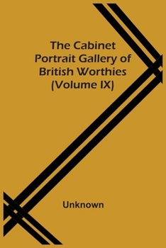 Paperback The Cabinet Portrait Gallery Of British Worthies (Volume Ix) Book