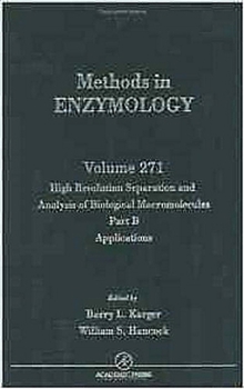 Hardcover High Resolution Separation and Analysis of Biological Macromolecules, Part B: Applications: Volume 271 Book