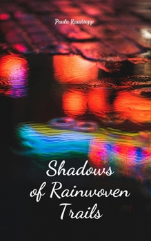 Paperback Shadows of Rainwoven Trails Book
