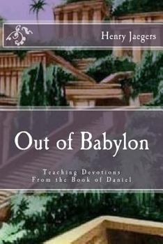 Paperback Out of Babylon: Teaching Devotionals from the book of Daniel Book