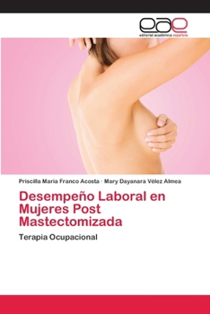 Paperback Desempeño Laboral en Mujeres Post Mastectomizada [Spanish] Book