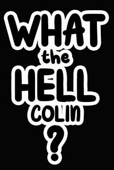Paperback What the Hell Colin?: College Ruled Composition Book