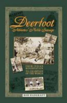 Paperback Deerfoot: Athletics' Noble Savage - From Indian Reservation to Champion of the World (Desert Island Athletics) Book
