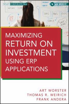 Hardcover Maximizing Return on Investment Using Erp Applications Book