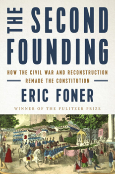 Hardcover The Second Founding: How the Civil War and Reconstruction Remade the Constitution Book