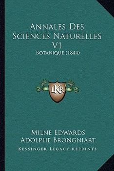 Paperback Annales Des Sciences Naturelles V1: Botanique (1844) [French] Book