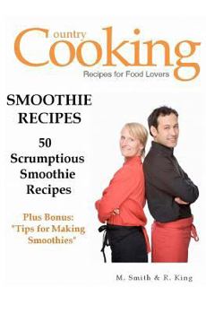 Paperback Smoothie Recipes: 50 Scrumptious Smoothie Recipes Book